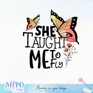 She Taught Me To Fly sublimation design, png for sublimation