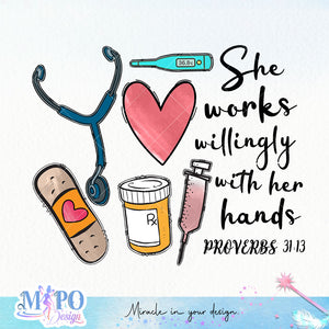 She works willingly with her hands Proverbs 31 13 sublimation design, png for sublimation, Nurse PNG, Nurse life PNG