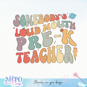 Somebodys loud mouth PRE-K teacher sublimation design, png for sublimation, sport mama vibes png, mother's day png