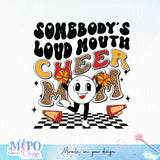 Somebodys loud mouth cheer mom sublimation design, png for sublimation