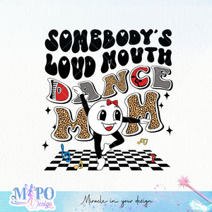 Somebodys loud mouth dance mom sublimation design, png for sublimation