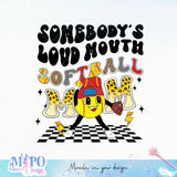 Somebodys loud mouth softball mom sublimation design, png for sublimation, sport mama vibes png, mother's day png