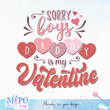 Sorry boys Daddy is my Valentine sublimation design, png for sublimation, Valentine PNG, Valentine KIDs vibes PNG