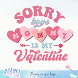 Sorry boys Mommy is my Valentine sublimation design, png for sublimation, Valentine PNG, Retro Valentine Mama PNG