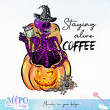 Staying alive Coffee sublimation design, png for sublimation, halloween png, Holiday vibes sublimation