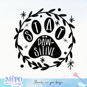 Stay pawsitive SVG design, png for sublimation, Mother SVG, Mother's quotes SVG