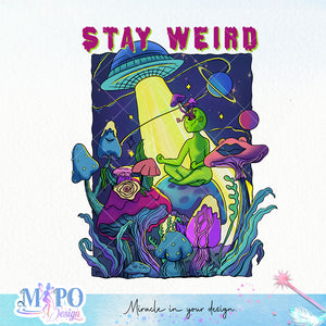 Stay weird sublimation design, png for sublimation, Aliens PNG, Outer space PNG