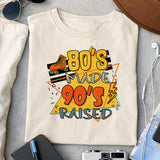 80's made 90's raised sublimation design, png for sublimation, Retro 90S png, Retro Vibe, Retro quotes