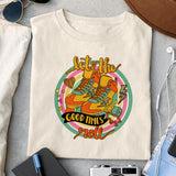 Let the good times roll sublimation design, png for sublimation, Retro 90S png, Retro Vibe, Retro quotes