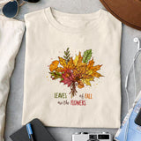 Leaves are the flowers of fall Sublimation design, png for sublimation, Autumn PNG, Positive vibe PNG, Autumn vibe PNG