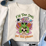 I'm too cool for this planet sublimation design, png for sublimation, Aliens PNG, Outer space PNG