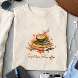 Forget love Fall in coffee sublimation design, png for sublimation, Autumn PNG, Positive vibe PNG, Autumn vibe PNG