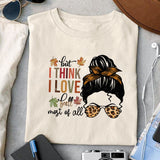 But I Think I Love Fall Most Of All sublimation design, png for sublimation, Autumn PNG, Positive vibe PNG, Autumn vibe PNG