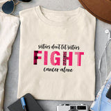 Sister don't let sister fight cancer alone sublimation