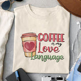 Coffee is my love language sublimation