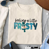 Feeling a little frosty sublimation design, png for sublimation, Christmas PNG, Christmas vibes PNG