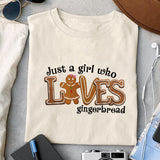 Just a girl who loves Gingerbread png design for sublimation design, png for sublimation, Christmas PNG, Christmas vibes PNG