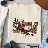 Up to snow good sublimation design, png for sublimation, Christmas PNG, Christmas vibes PNG