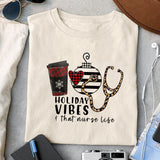 Holiday vibes and that nurse life sublimation design, png for sublimation, Christmas PNG, Christmas vibes PNG