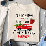 This mom is fueled by coffee and christmas movies sublimation design, png for sublimation, Christmas PNG, Christmas vibes PNG