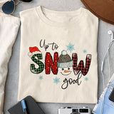 Up to snow good sublimation design, png for sublimation, Christmas Quotes PNG, Christmas vibes PNG