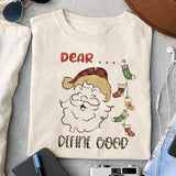 Dear Santa define good sublimation design, png for sublimation, Christmas Quotes PNG, Christmas vibes PNG