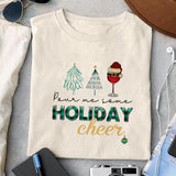 Pour me some holiday cheer sublimation design, png for sublimation, Christmas Quotes PNG, Christmas vibes PNG