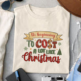 Its beginning to cost a lot like christmas sublimation design, png for sublimation, Christmas Quotes PNG, Christmas vibes PNG