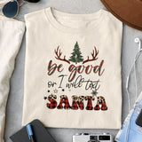 Be good or I will text Santa sublimation design, png for sublimation, Christmas Quotes PNG, Christmas vibes PNG