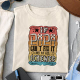 If papa can’t fix it we’re all screwed sublimation design, png for sublimation, Father's Day png, Happy holiday vibes PNG