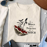 In a world full of princesses be a witch PNG design, png for sublimation, Gothic halloween design, Halloween styles