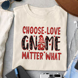 Choose love gnome matter what sublimation design, png for sublimation, Valentine PNG, Valentine Gnome vibes PNG