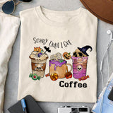 Scary Until I Get Coffee Sublimation