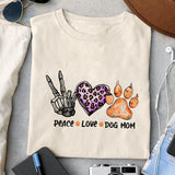 Peace love dog mom sublimation