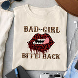 Bad girl Bite back sublimation