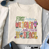 First We Teach And Then We beach sublimation design, png for sublimation design, summer teacher design, Off-duty sublimation