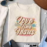 Love like Jesus sublimation design, png for sublimation, Jesus sublimation, Christian png