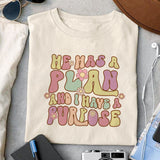 He has a plan and I have a purpose sublimation design, png for sublimation, Jesus sublimation, Christian png