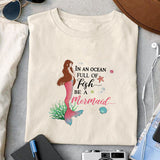 In an ocean full of fish be a mermaid sublimation