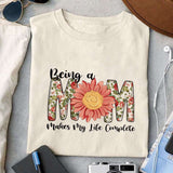 Being a mom makes my life complete sublimation design, png for sublimation