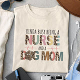 Kinda busy being a Nurse and a Dog Mom sublimation design, png for sublimation, Nurse PNG, Nurse life PNG