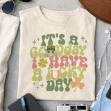 It's a good day to have a lucky day sublimation design, png for sublimation, Patrick's day PNG, Holiday PNG, Ireland's Independence day PNG