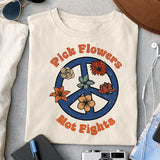 Pick flowers not fights Sublimation design, png for sublimation, Retro design, Inspiration quotes png