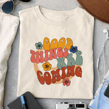 Good things are coming Sublimation design, png for sublimation, Retro design, Inspiration quotes png