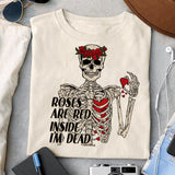 Roses are red inside I'm dead sublimation design