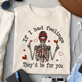 If I had feelings they'd be for you sublimation design