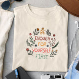 Be enough for yourself first Sublimation