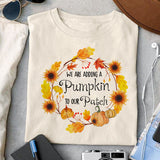 We Are Adding A Pumpkin To Our Patch sublimation design, png for sublimation, Autumn PNG, Positive vibe PNG, Autumn vibe PNG