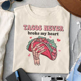 Tacos never broke my heart sublimation design