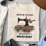 Sewing forever Housework whenever sublimation design, png for sublimation, Sewing PNG, Hobbies PNG